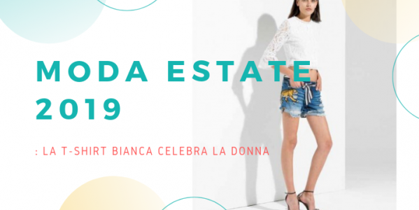 Zomermode 2019: het witte T-shirt viert de vrouw